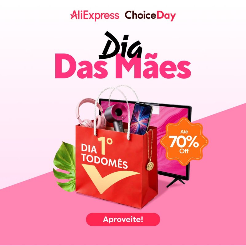 Novo Evento no AliExpress: Choice Day x Dia Das Mães