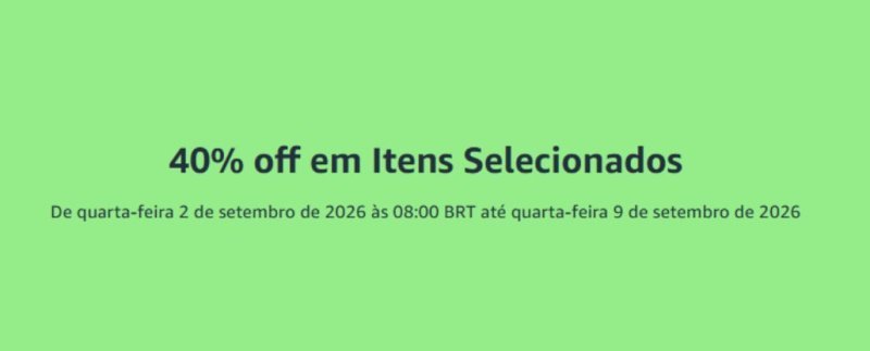 40% OFF em Produtos Selecionados Amazon