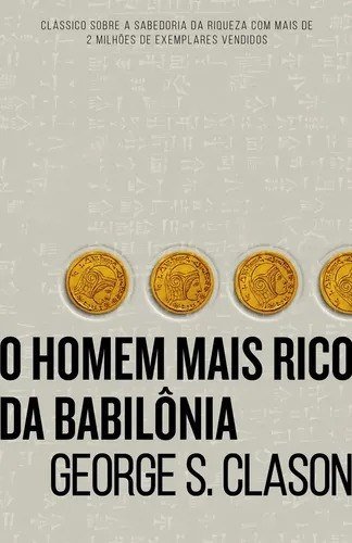 O homem mais rico da Babilônia - Clason, George S - Harper Business - Capa Mole