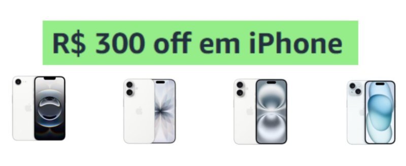 R$ 300 off em iPhone