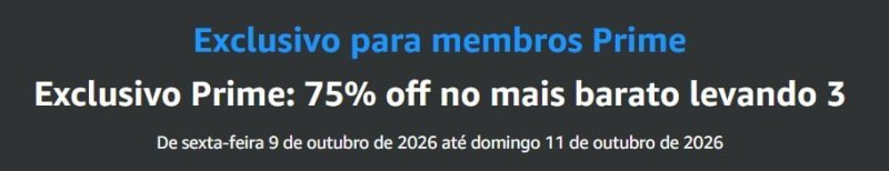 Exclusivo Prime: 75% off no mais barato levando 3