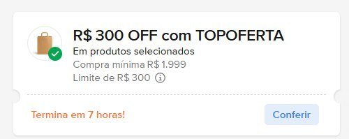 CUPOM: TOPOFERTA - R$300,00 OFF nas compras acima de R$1.999,00
